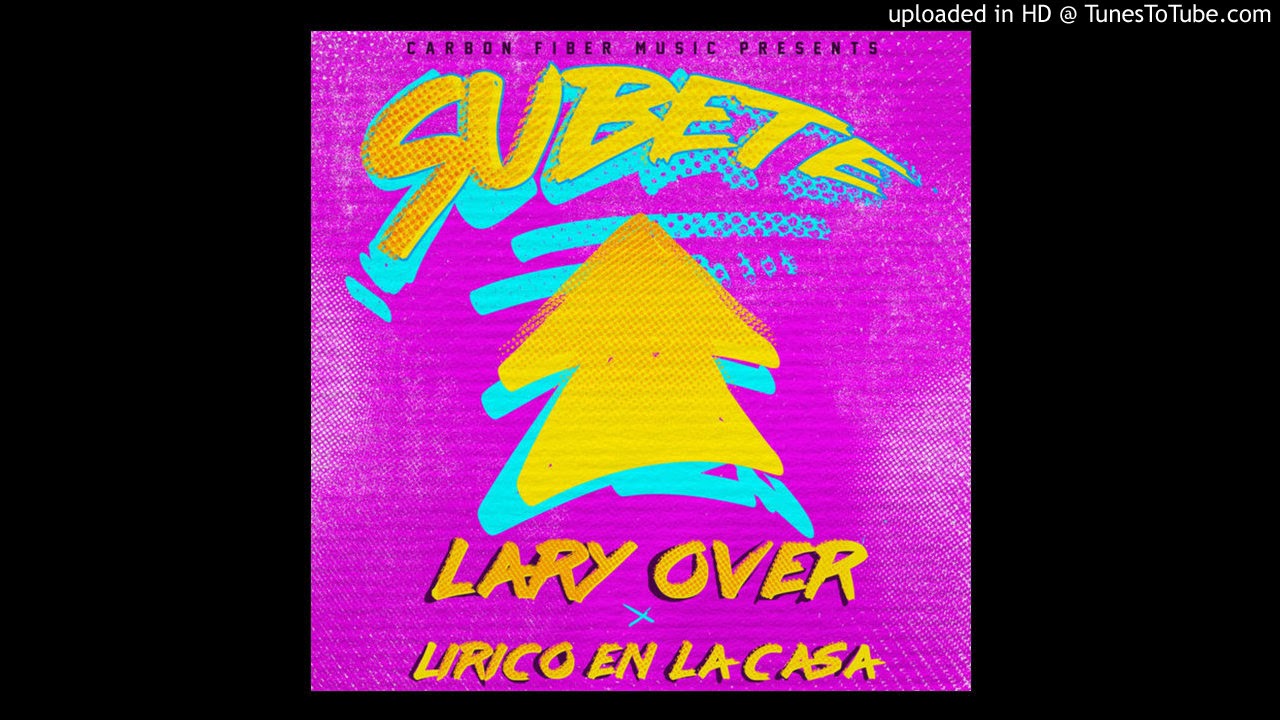 Lary Over, Lirico En La Casa - Subete