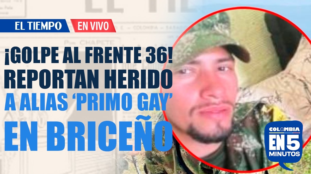 Reportan que alias 'Primo Gay', cabecilla del frente 36, resulto herido en operativo en Briceño