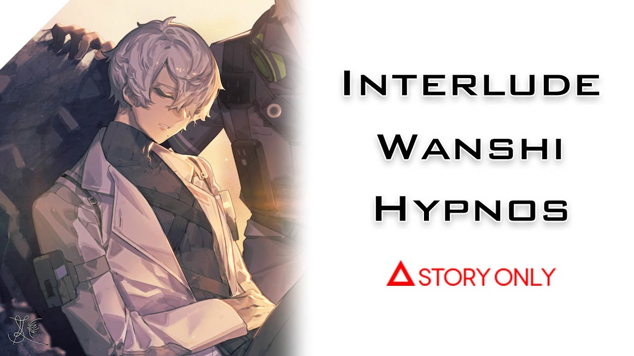 【Punishing: Gray Raven】Interlude - Wanshi - Hypnos : Story Collection