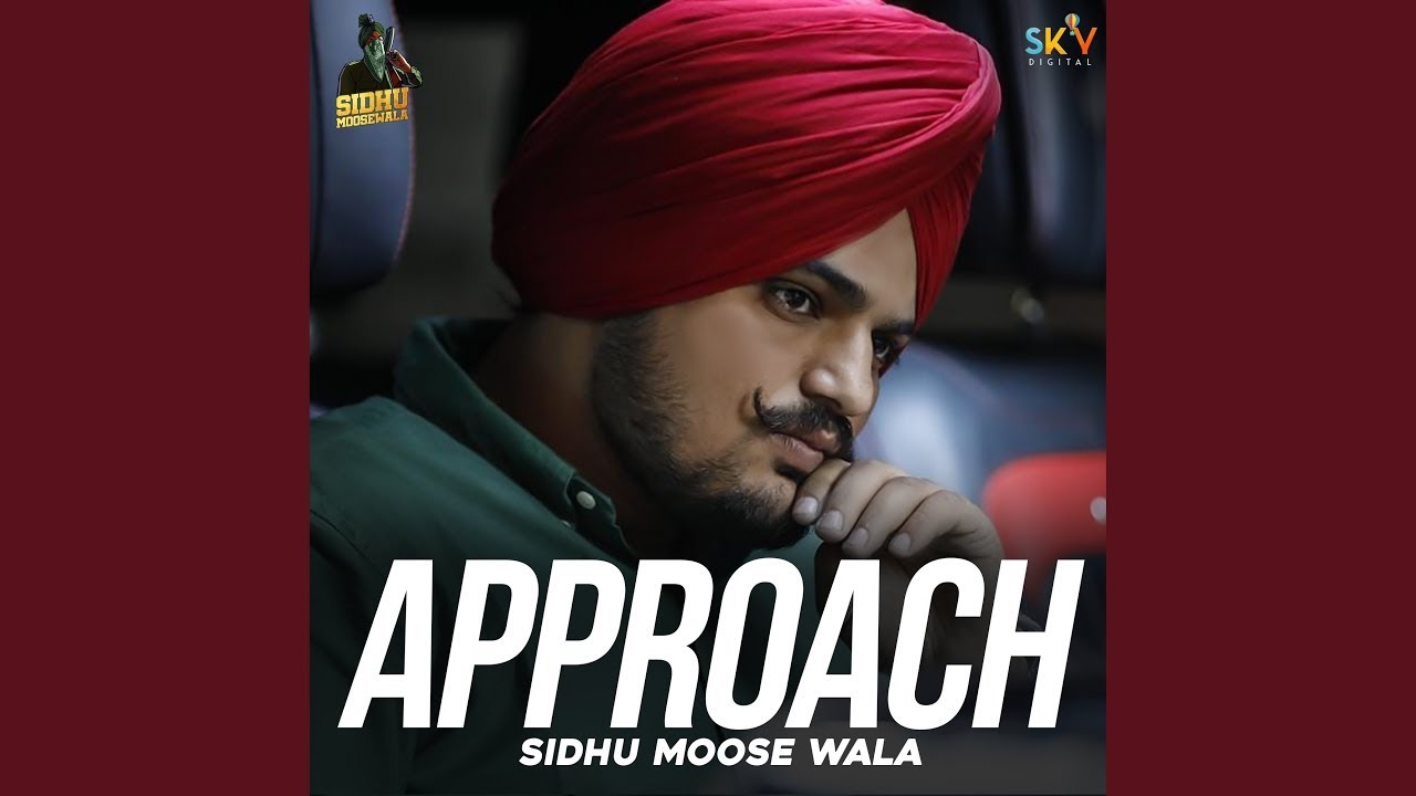 Jina Di Approach Te Tu Uddi Firdi || APPROACH|| (Sidhu Moose Wala) Official song