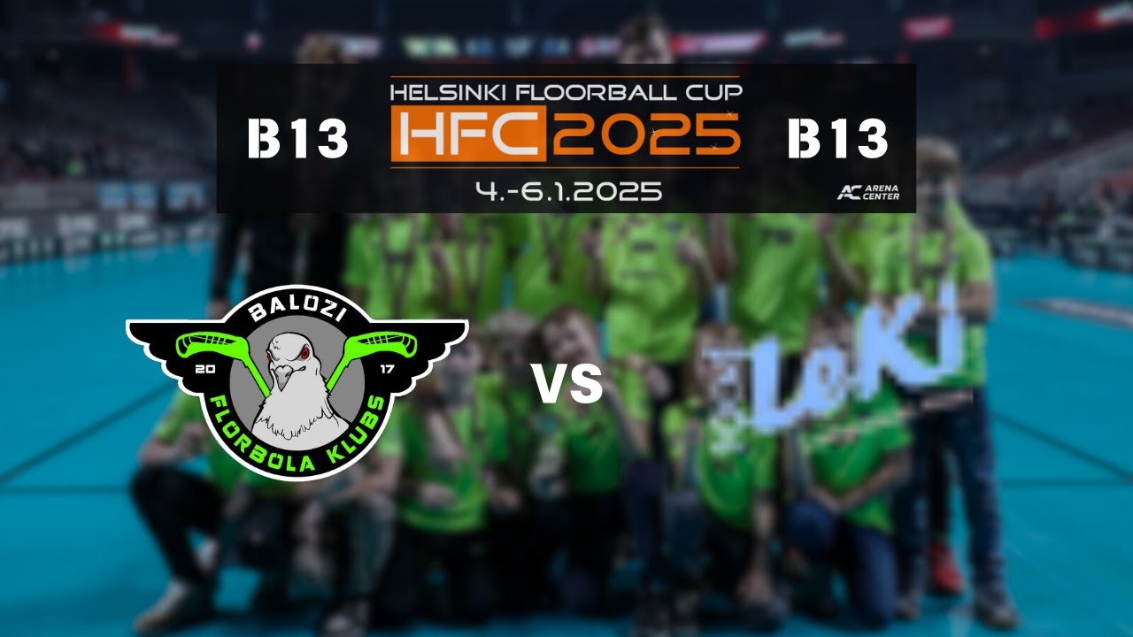HFC 2025 B13 1/2 Fināls: FBK Baloži vs Lempaalan Kisa