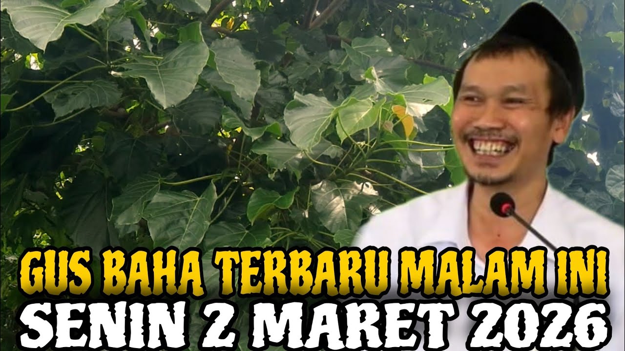 Gus Baha Terbaru Malam Hari Ini Senin 2 Maret 2026