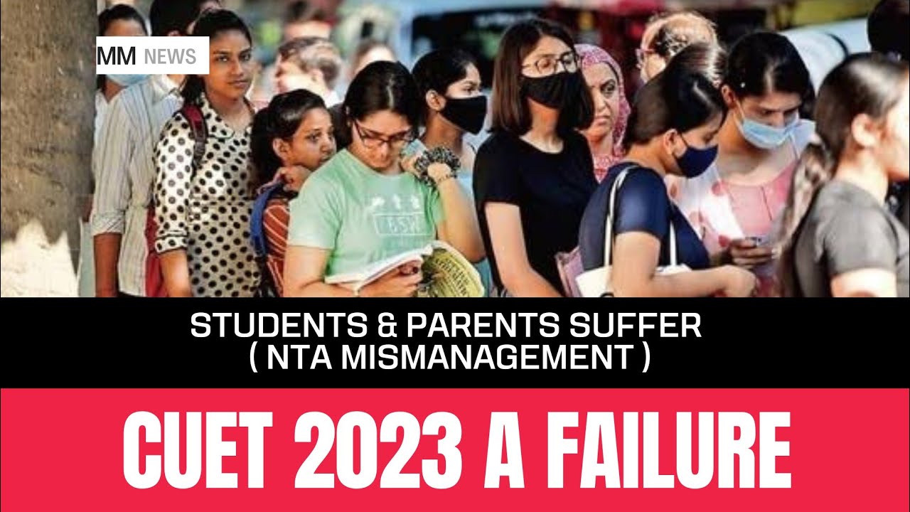 CUET 2023 IS A FAILURE? STUDENTS SUFFER DUE TO NTA MISMANAGEMENT! WRONG CITY WHO IS RESPONSIBLE?