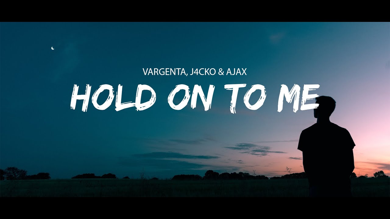 VARGENTA, J4CKO & Ajax - Hold On To Me (Sub Espa&ntilde;ol/Lyrics)