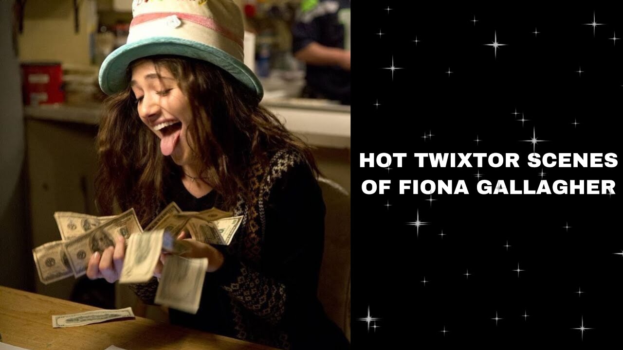 hot twixtor scenes of fiona gallagher