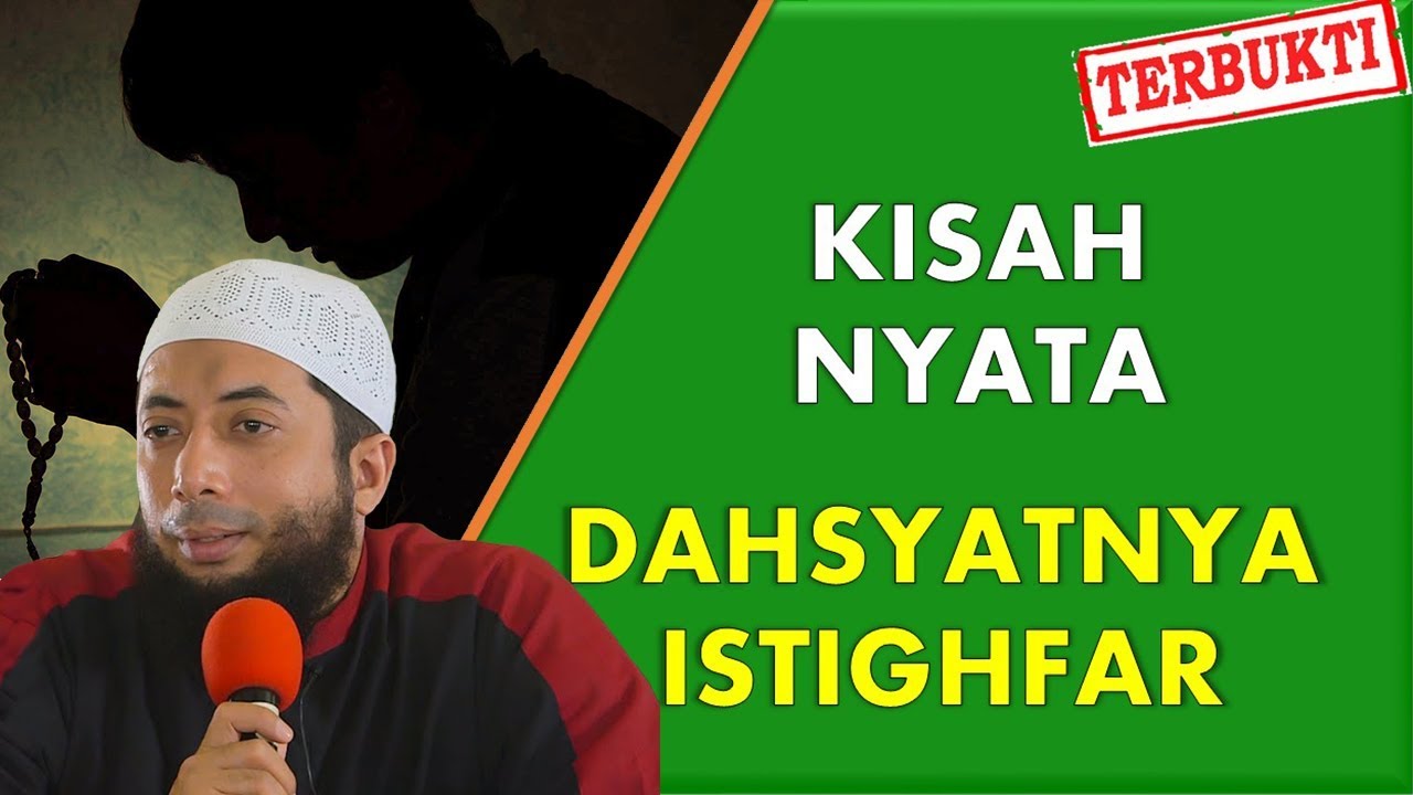 KISAH NYATA Dahsyatnya Istighfar - Ustadz Khalid Basalamah
