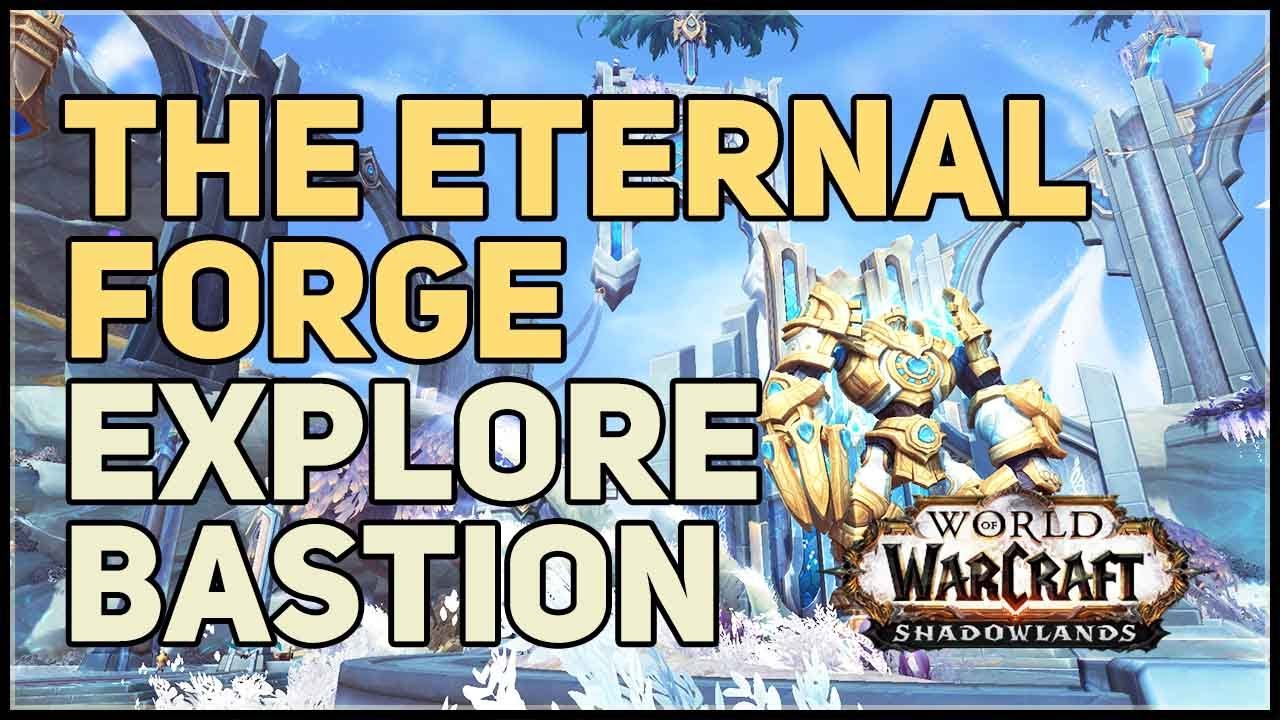 The Eternal Forge Location WoW Explore Bastion