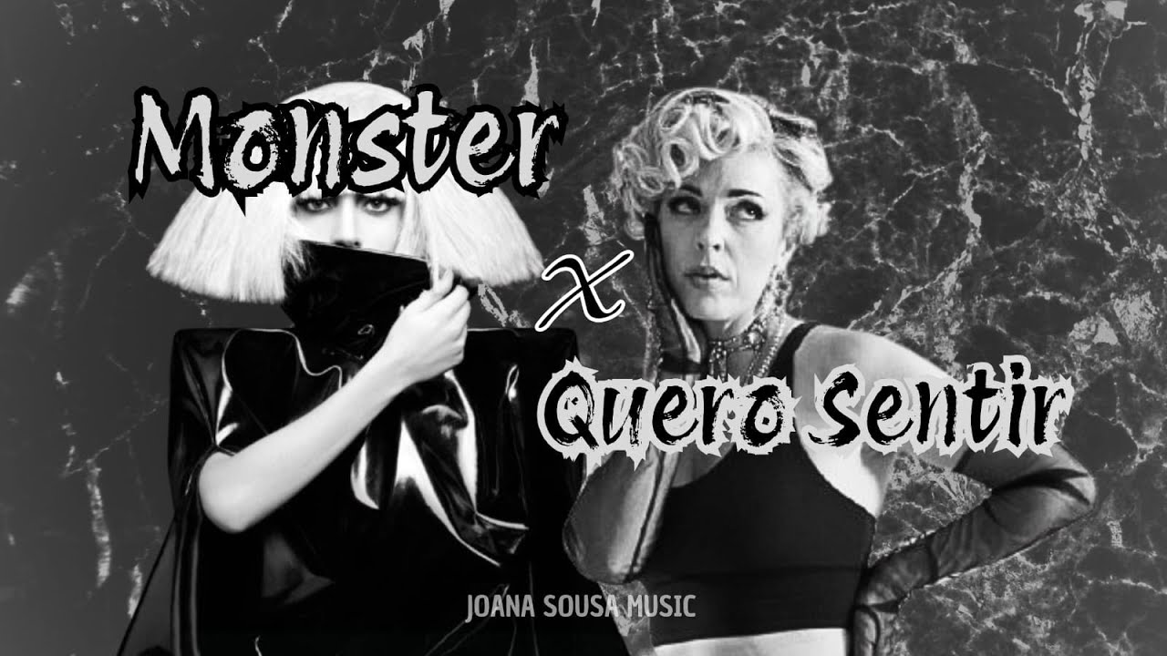 Lady Gaga x Mimicat - Monster x Quero Sentir | Joana Sousa Mashup
