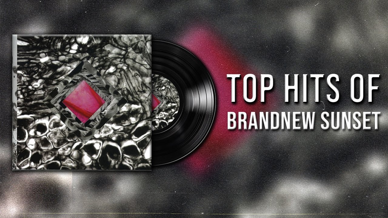 Top Hits of BrandNew Sunset [Longplay]