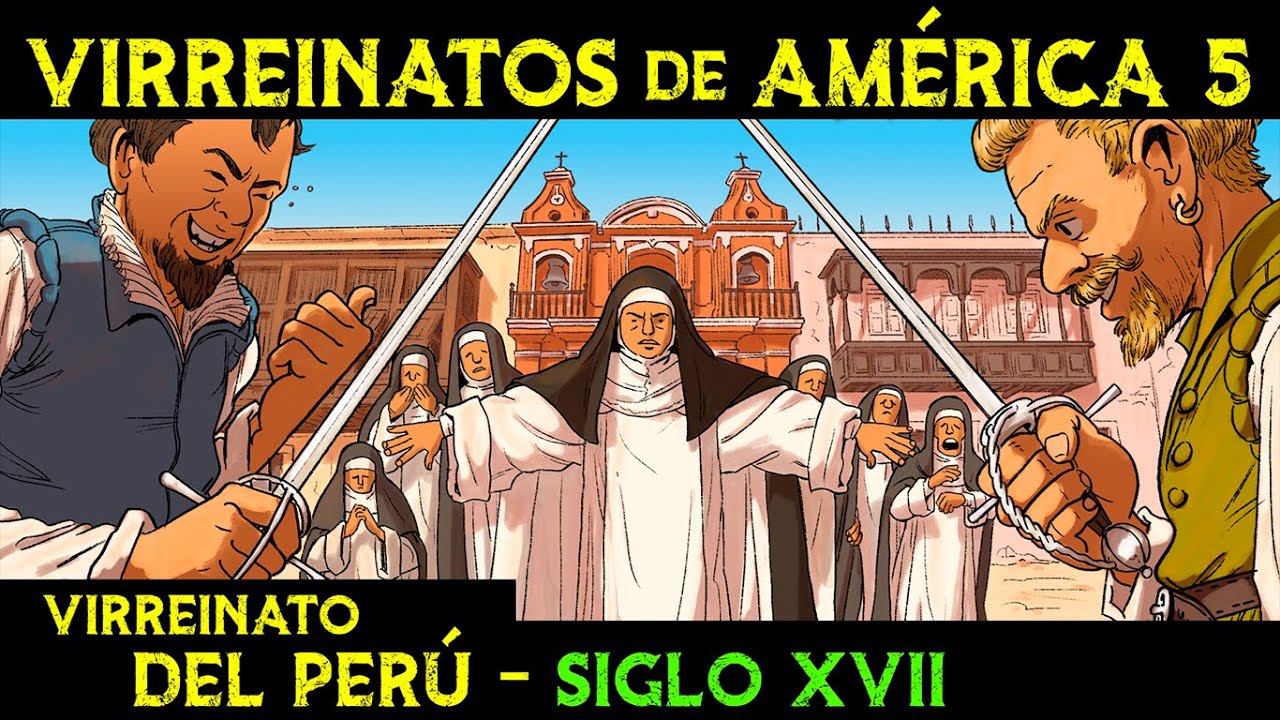 VIRREINATO del PERÚ - Siglo XVII 🌎 Historia de los VIRREINATOS de AMÉRICA ep.5