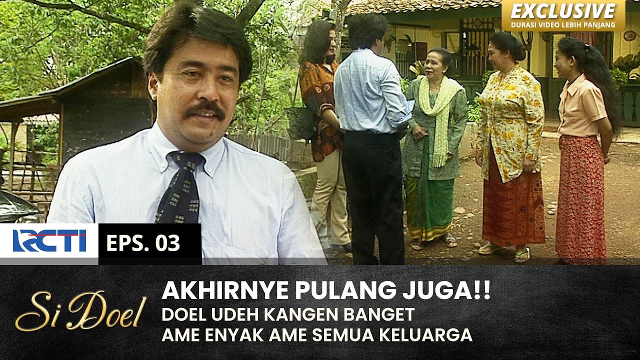 TERHARU NIH!! Akhirnya Doel Pulang Semua Senang | SI DOEL | SEASON 4 | EPS.3 (2/2)