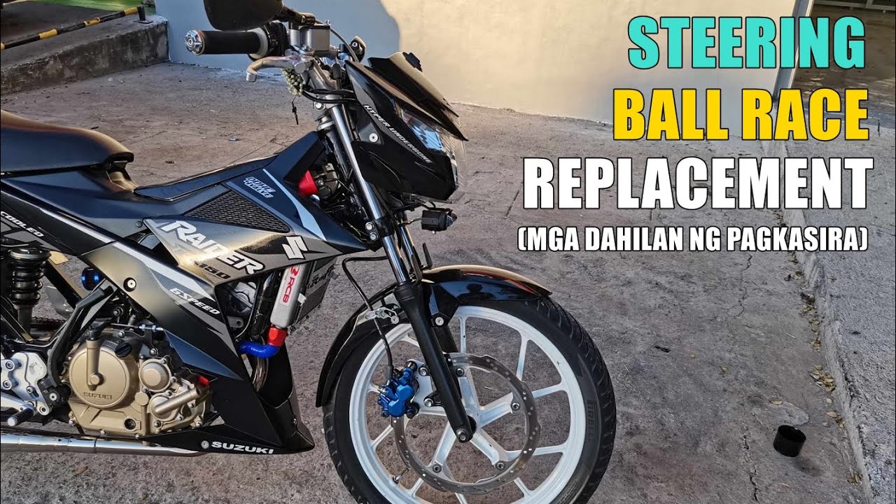 RAIDER 150 FI STEERING BALL RACE REPLACEMENT | MGA DAHILAN NG PAGKASIRA | KAMBYO MOTO