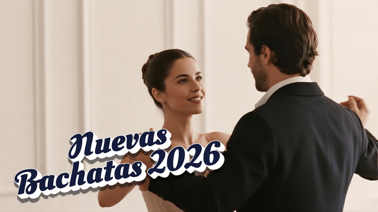 Fresh Latin Bachata Scene 2026 - Bachata Nueva Moderna para Bailar sin Límites