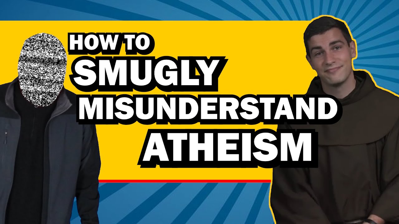 How to Smugly Misunderstand Atheism