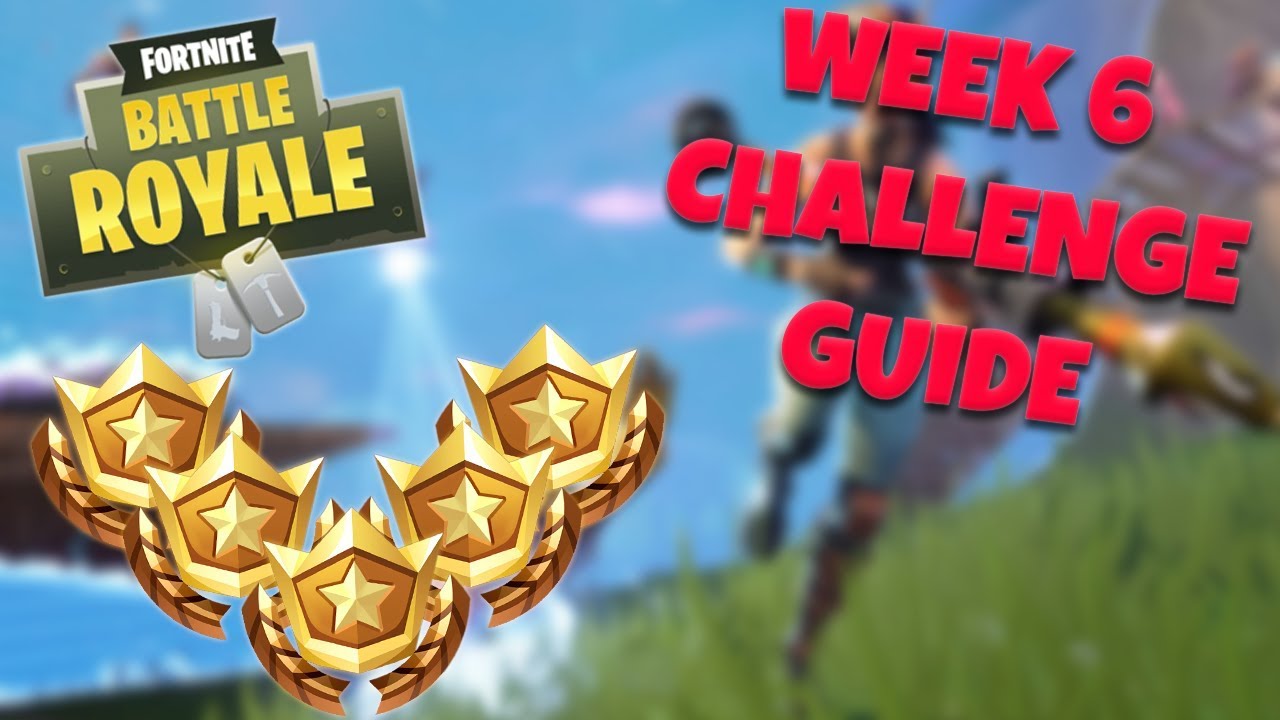 HOW TO COMPLETE ALL WEEK 6 CHALLENGES &ndash; SEASON 5 | FORTNITE BATTLE ROYALE TIPS/TUTORIALS