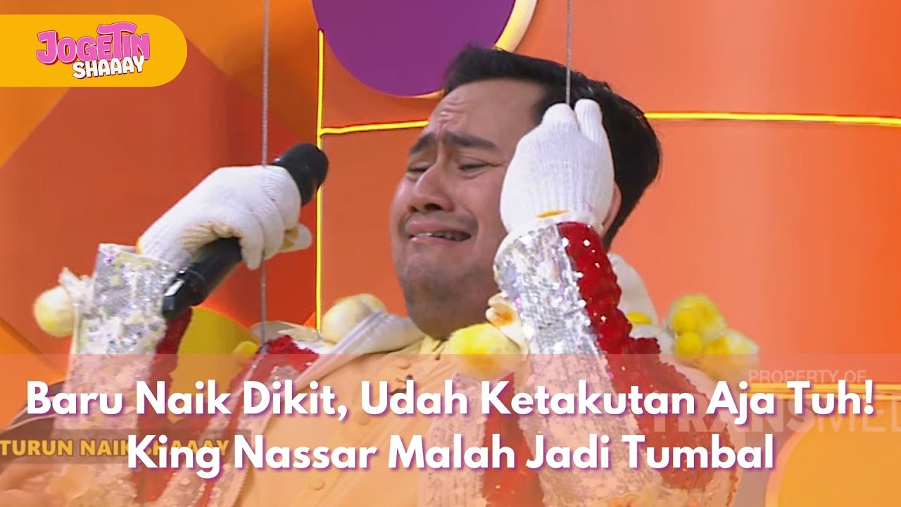 Baru Naik Dikit, Udah Ketakutan Aja Tuh! King Nassar Malah Jadi Tumbal - JOGETIN SHAAAY (9/6/25) P3