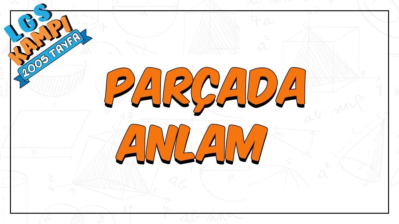 Parçada Anlam | LGS Kampı