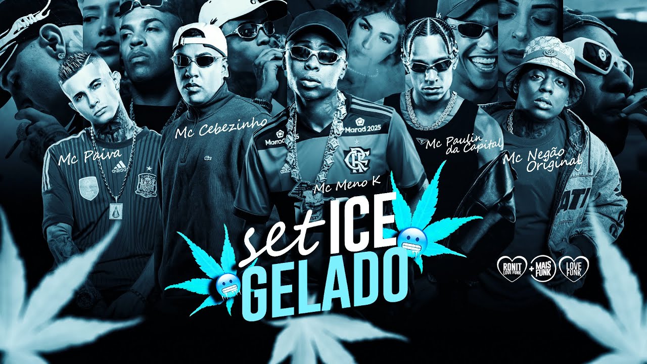 SET ICE GELADO - MC Meno K, MC Paiva, MC Paulin da Capital, MC Cebezinho, MC Negão Original, MC Kadu