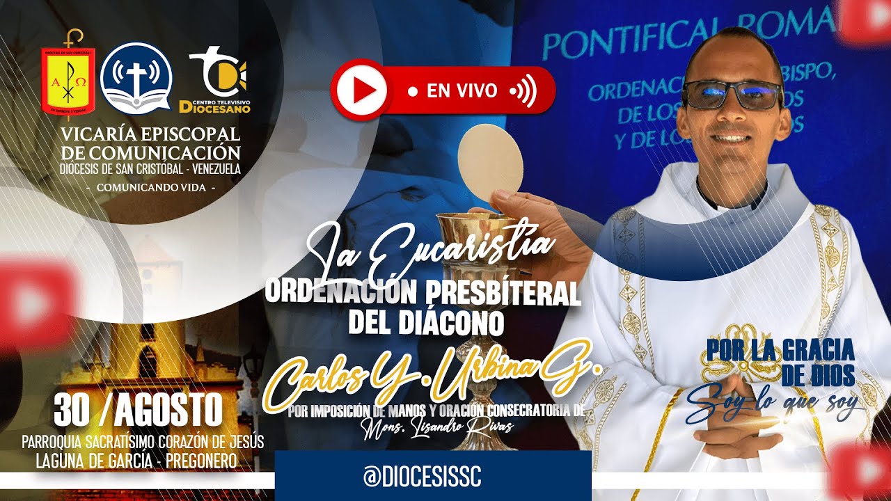 EUCARIST&Iacute;A ORDENACI&Oacute;N PRESBITERAL DEL DI&Aacute;CONO CARLOS YOEL URBINA GARC&Iacute;A