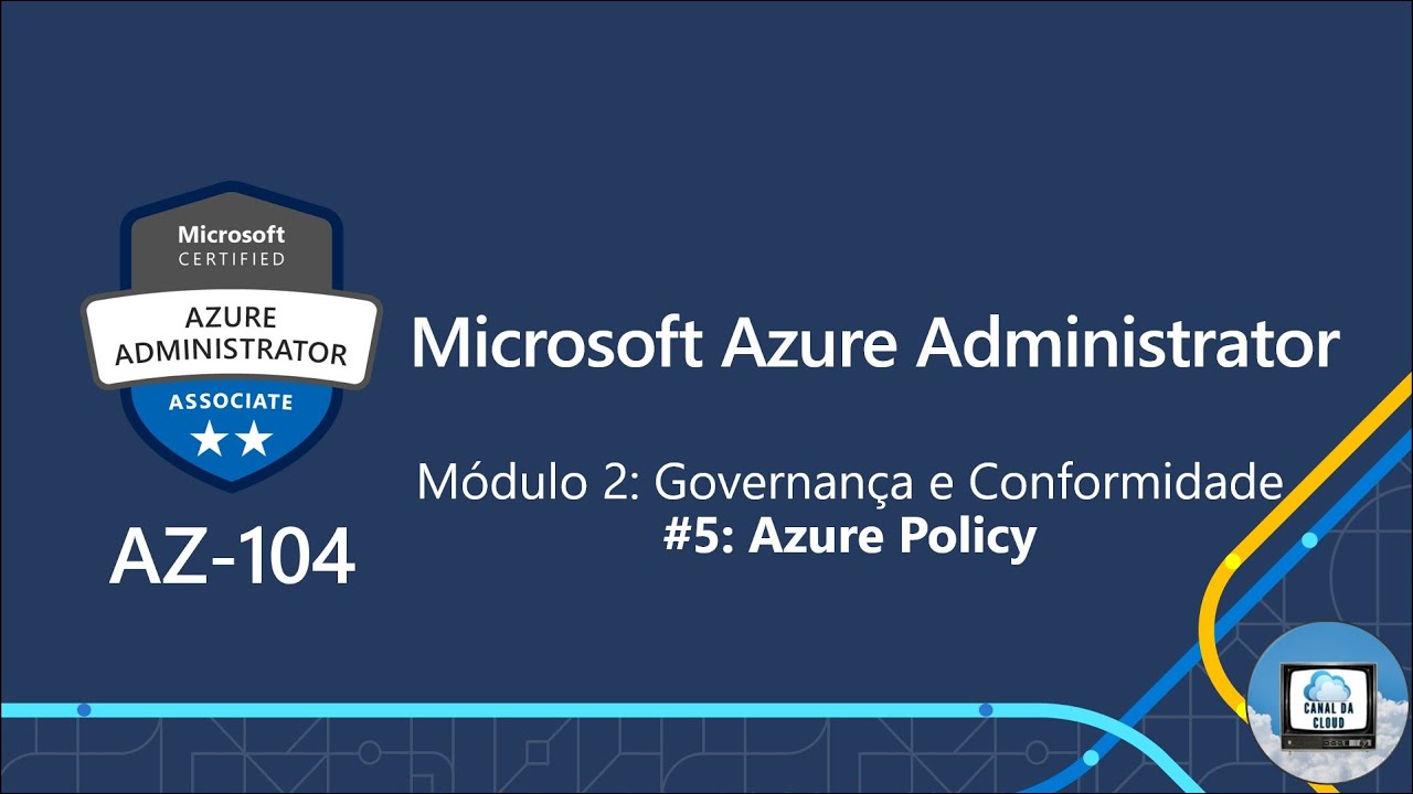 AZ-104 | EP 05 | Azure Policy | Treinamento Oficial