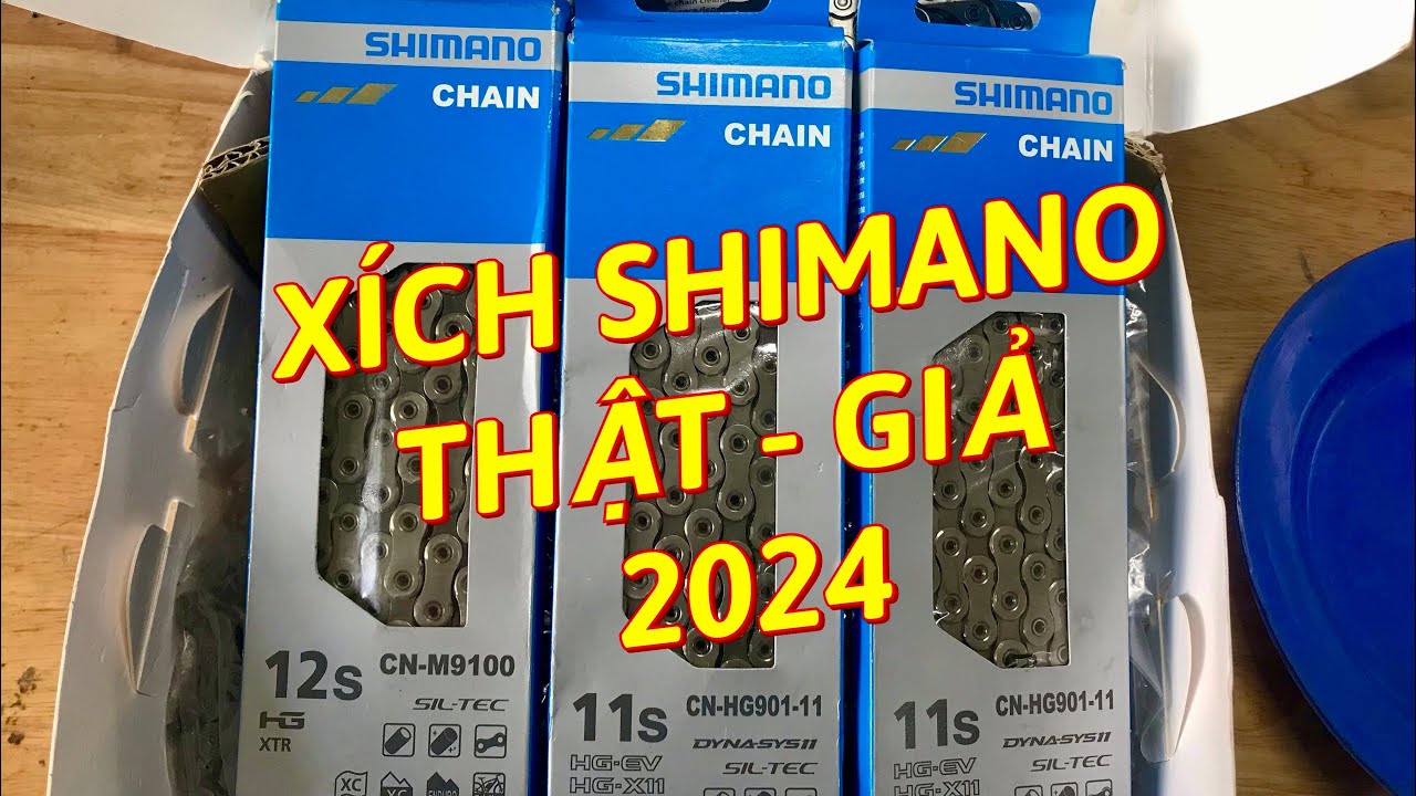 PHÂN BIỆT XÍCH SHIMANO THẬT GIẢ 2024
