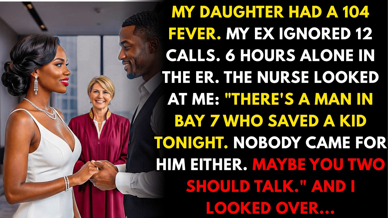 My daughter was burning up in the ER. The nurse said, 