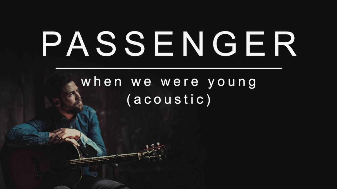 Passenger | When We Were Young (Acoustic) (Official Album Audio)