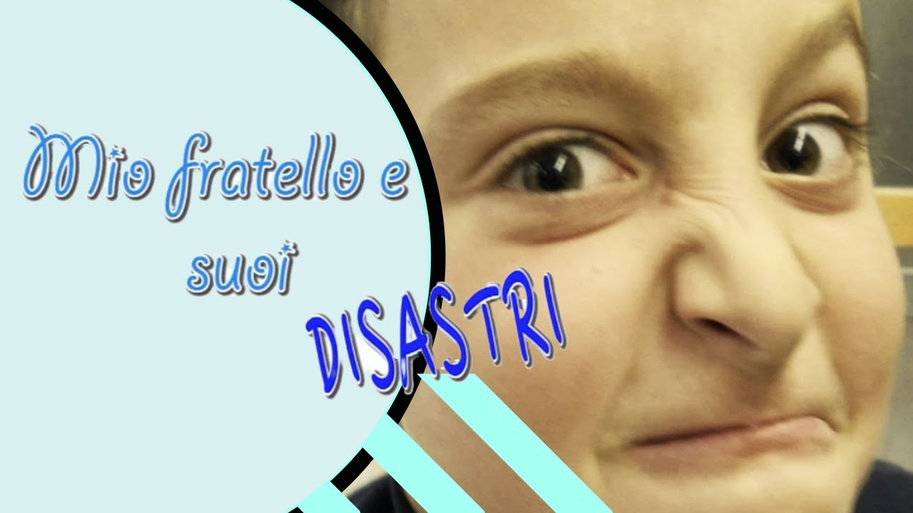Mio fratello e i suoi disastri