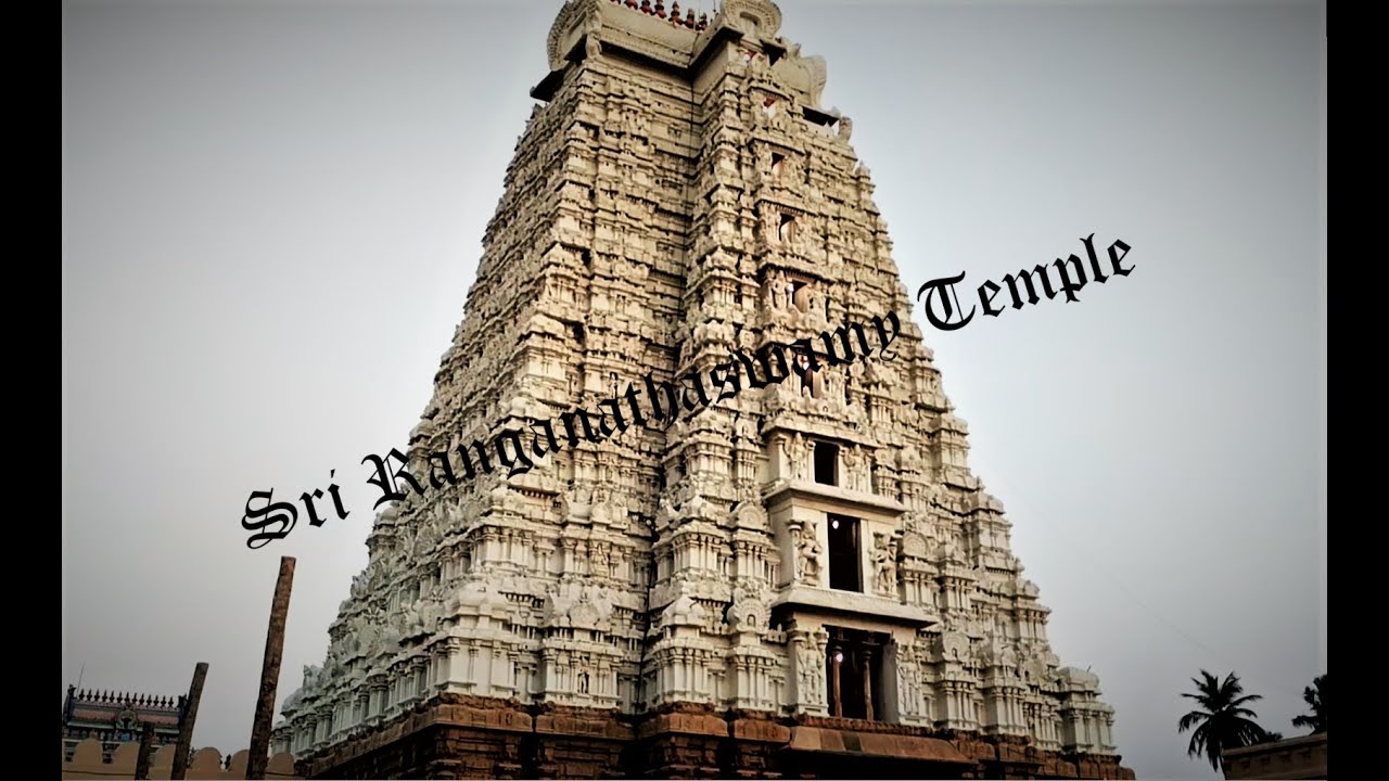Srirangam Temple - Sri Ranganatha Swamy, Tiruchirappalli - World Largest Temple(Functioning)