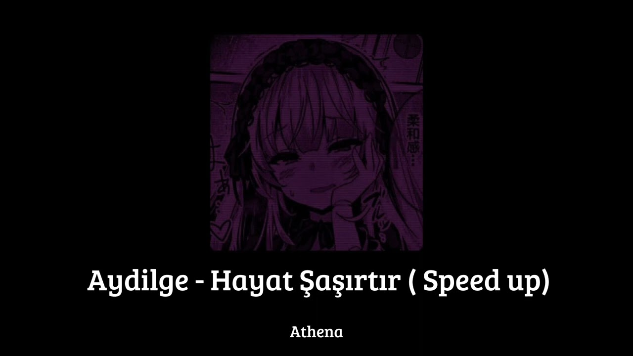 Aydilge - Hayat Şaşırtır (Speed up)