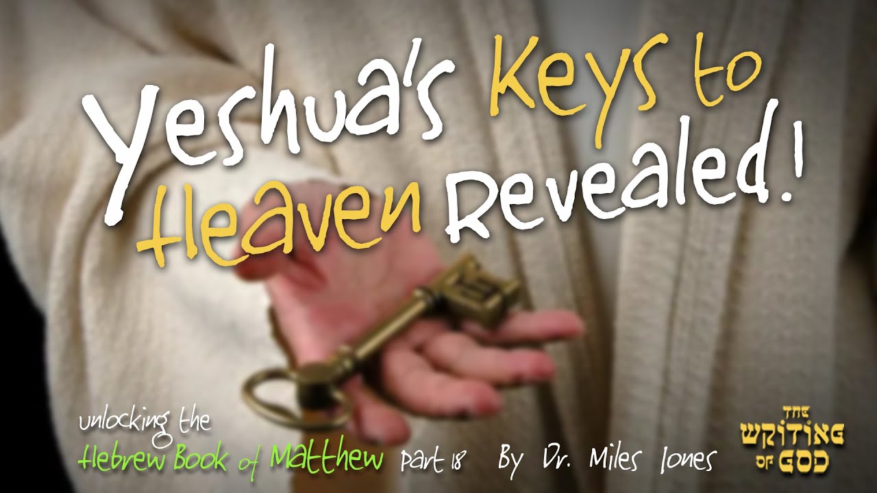 Yeshua’s Keys to Heaven Revealed!