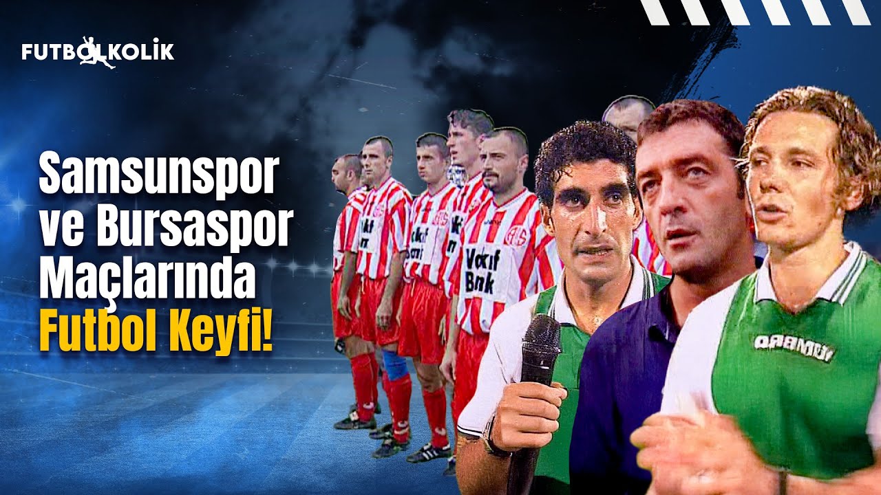 Samsunspor ve Bursaspor Maçlarında Futbol Keyfi, 1997-98 Sezonu 1.Hafta