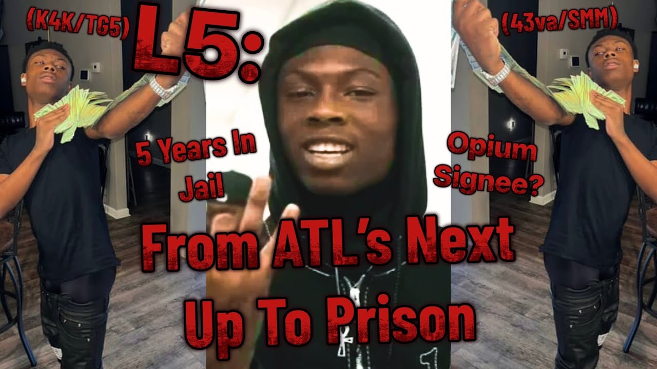 L5: From ATL's Next Up To Prison