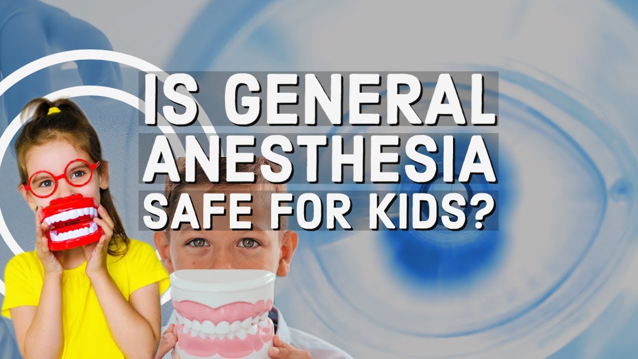 Is General Anesthesia Safe for Kids?