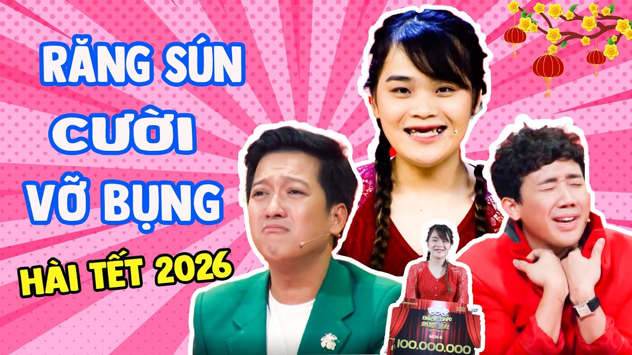 Trường Giang, Trấn Thành Hài Tết 2026 - Cô Bé RĂNG SÚN Làm Cả Trường Quay Cười Vỡ Bụng Lụm 100 Triệu