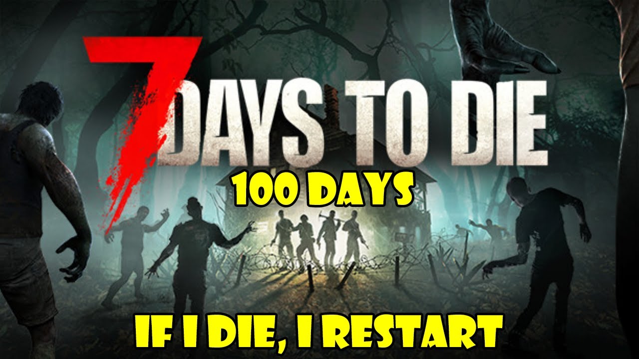 100 Days / 7dtd Live:🔴