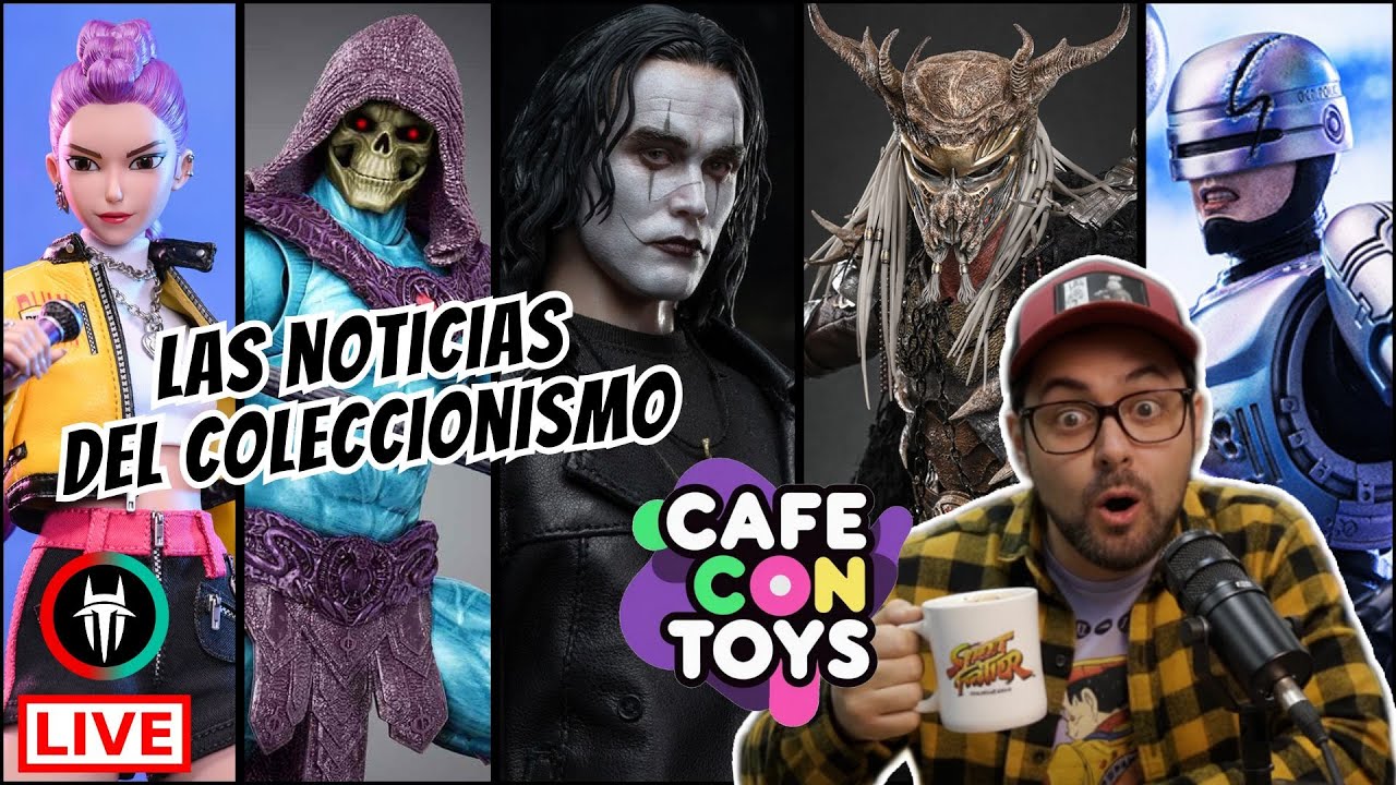 💥 VIVO 🔴 CAFE CON TOYS❗ Que esta Pasando en el Mundo de los Toys❓