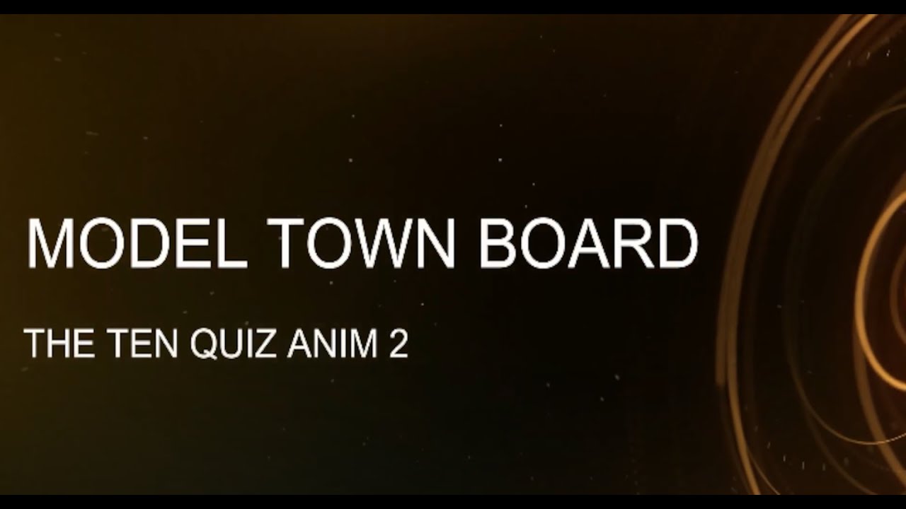 MODEL TOWN BOARD 3  THE 10 QUIZ ANIM