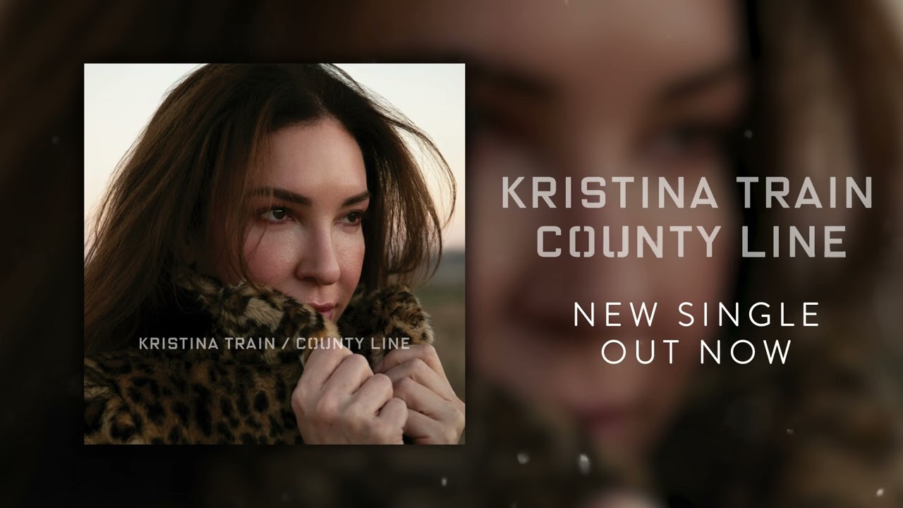 Kristina Train - County Line [Official Audio]