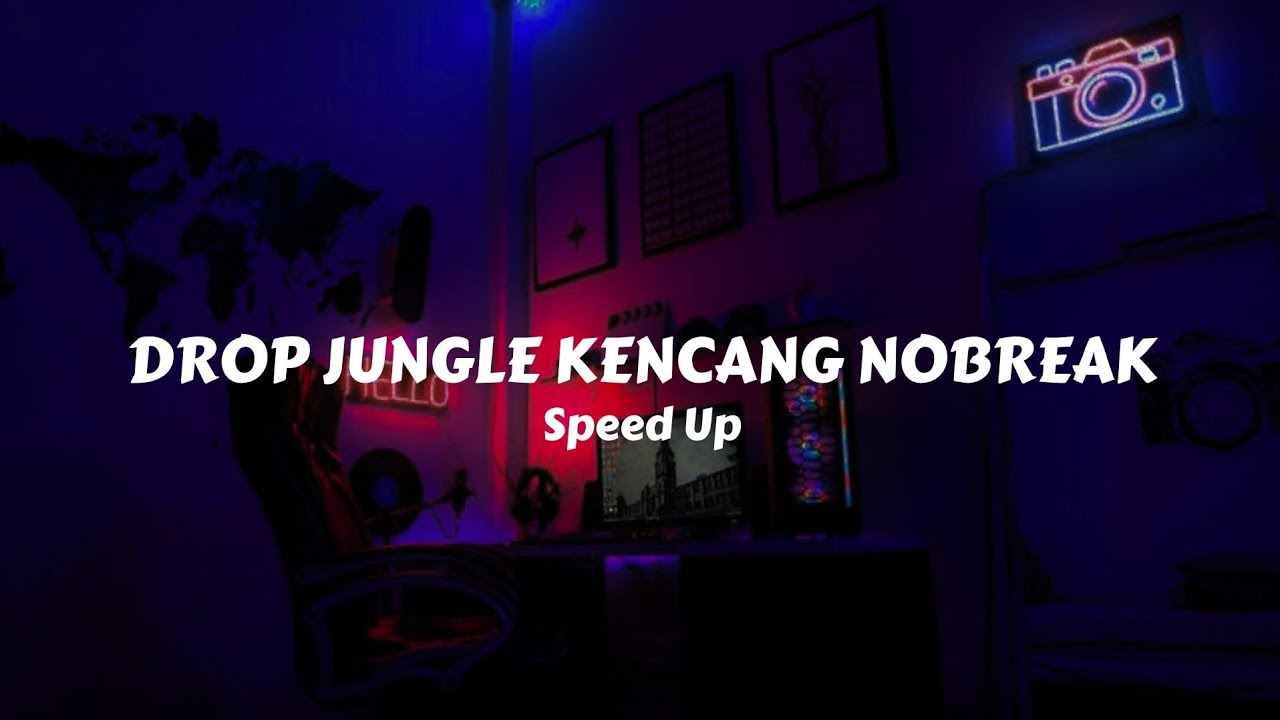 DJ DROP JUNGLE KENCANG NOBREAK (Speed Up)