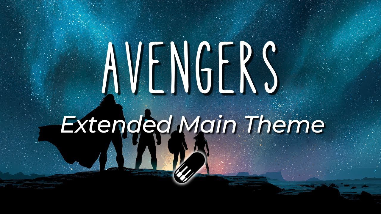 The Avengers - Main Theme (Extended Version) [no mid roll ads, relaxing, piano, instrumental]