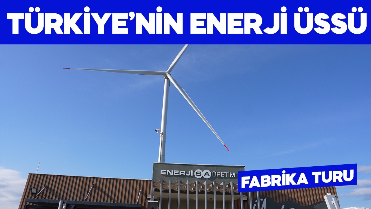 T&uuml;rkiye'nin Enerji &Uuml;ss&uuml; | Fabrika Turu