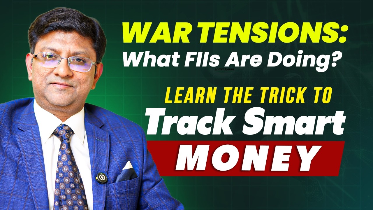 War Tensions: What FIIs Are Doing? Learn the Trick to Track Smart Money | Nitin Murarka