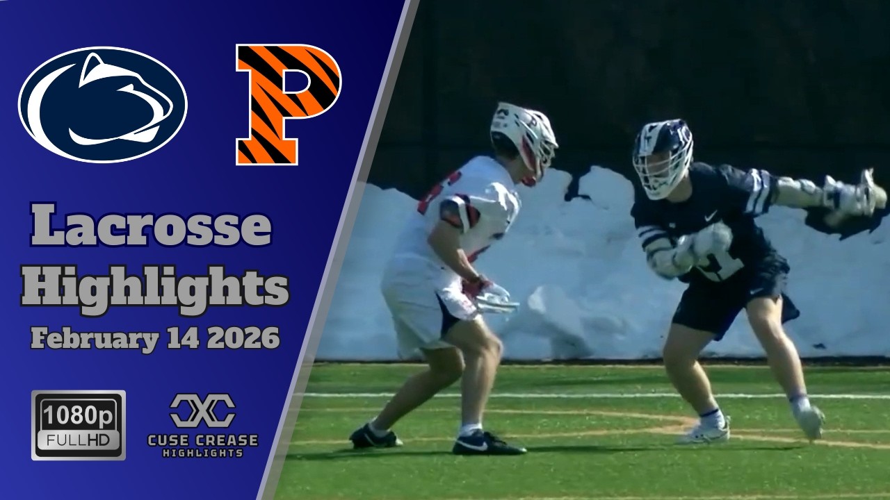 Penn St vs Princeton | 2026 Lacrosse Highlights