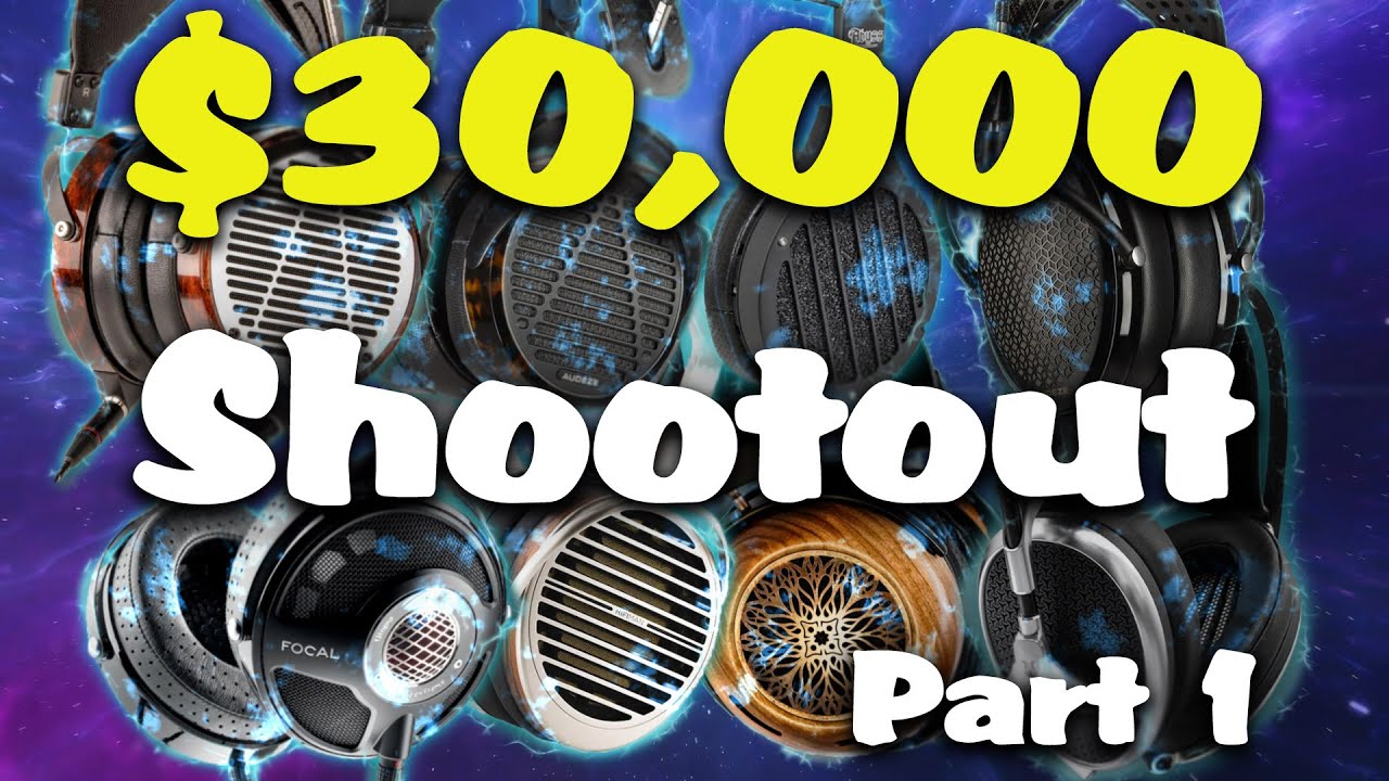 $30,000 Shootout. World's Best Headphones: Audeze, Meze, Focal, ZMF, Hifiman, & Abyss Ranked! Part 1