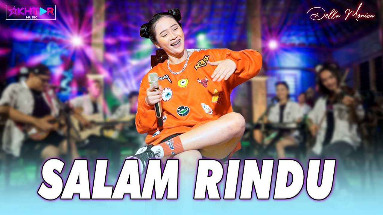 SALAM RINDU - Della Monica   ||   Tipe-X