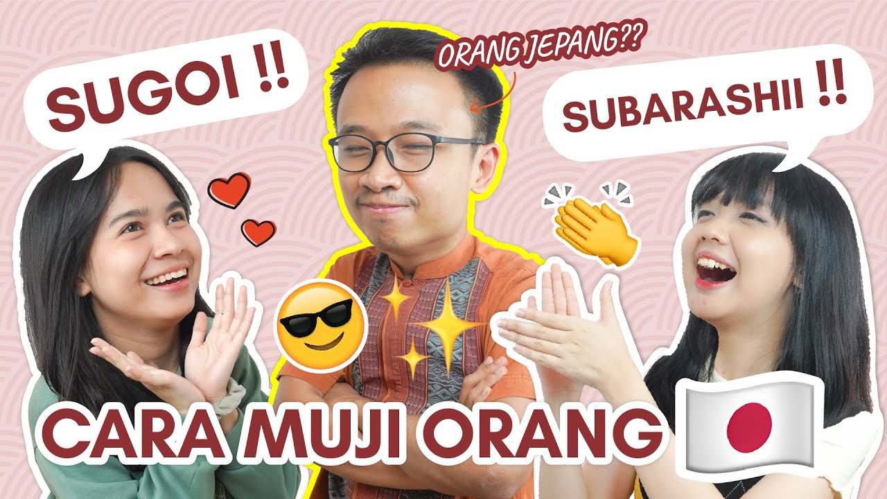 Pakai kosakata ini buat memuji orang Jepang