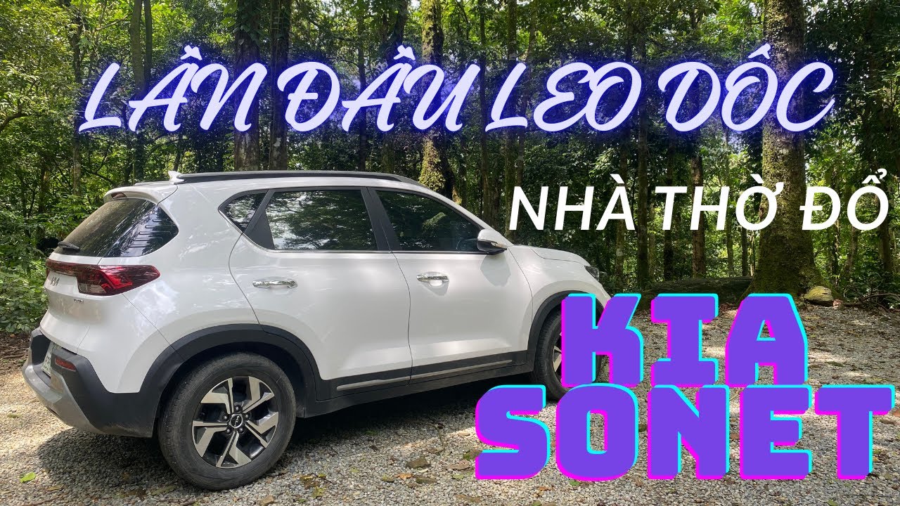 Kia Sonet | Lần đầu lái Sonet đổ đèo tại Vườn Quốc Gia Ba Vì| Chia sẻ chi phí nuôi xe 1 thang