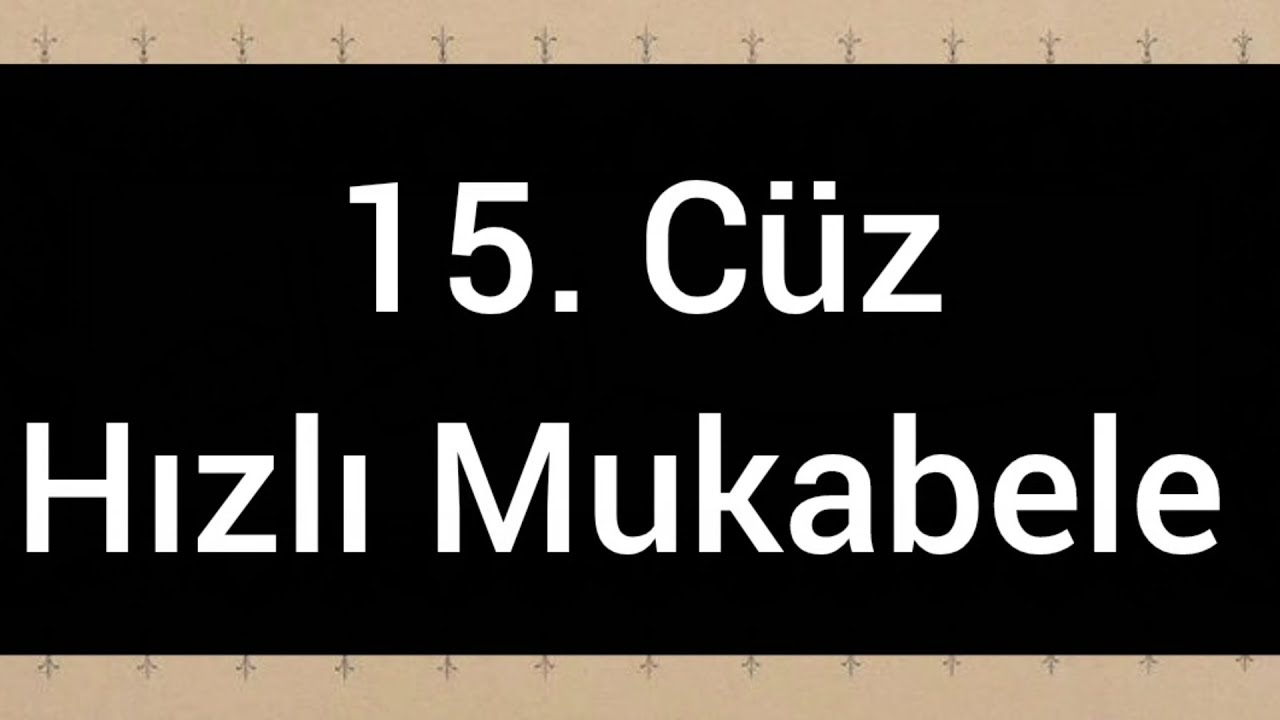 15. Cüz Hızlı Mukabele 