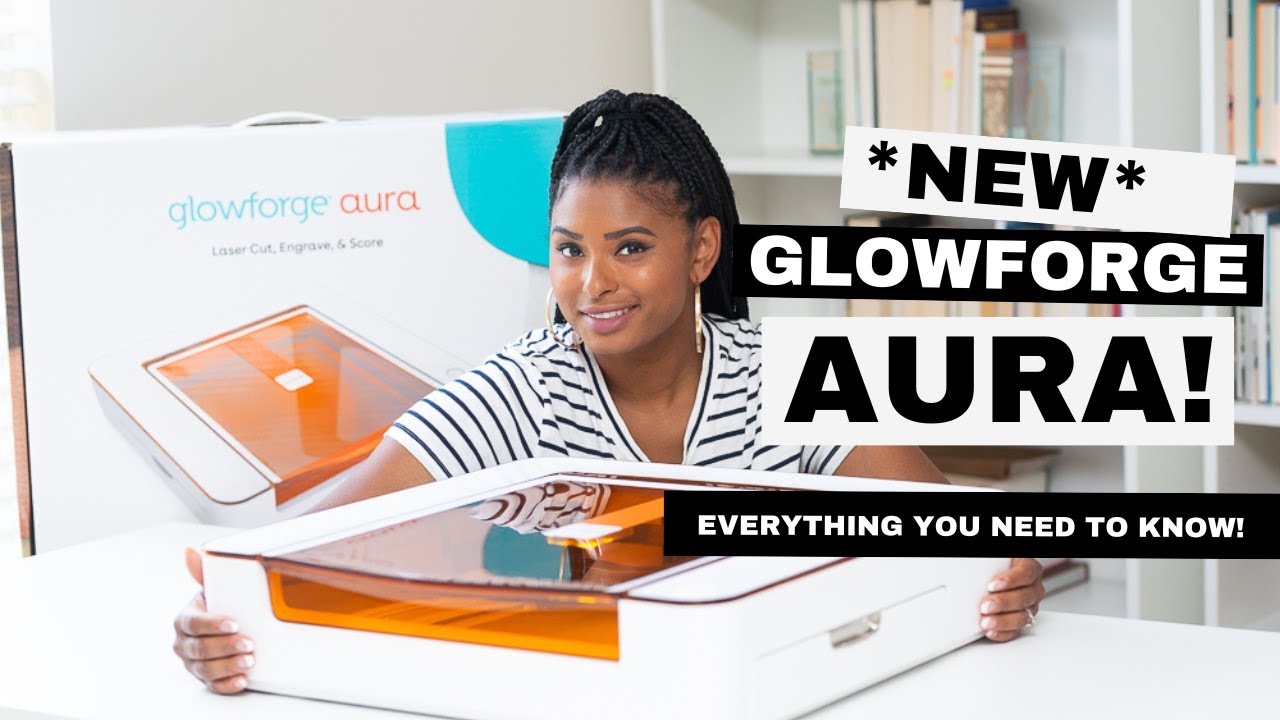 GLOWFORGE AURA I EVERYTHING YOU NEED TO KNOW! 🧡
